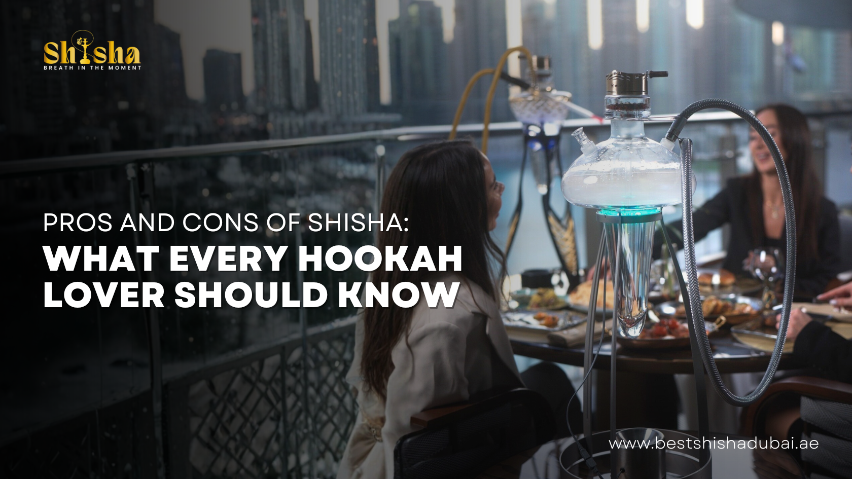 Pros and Cons of Shisha